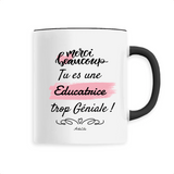 Mug - Merci tu es une Educatrice trop Géniale - 6 Coloris - Cadeau Personnalisable - Cadeaux-Positifs.com -Unique-Noir-