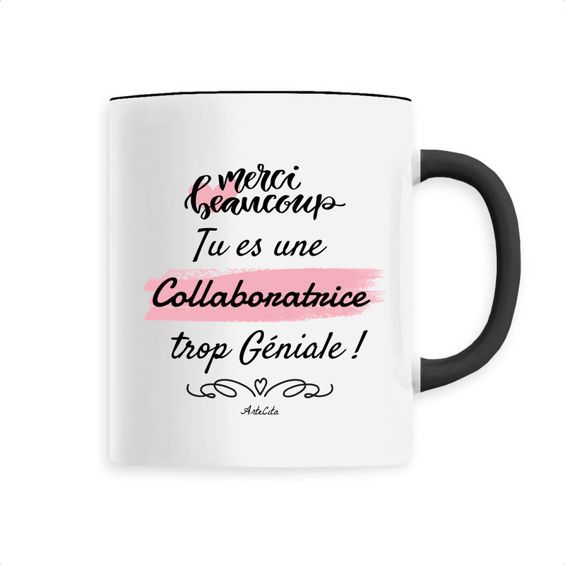 Cadeau anniversaire : Mug - Merci tu es une Collaboratrice trop Géniale - 6 Coloris - Cadeau Personnalisable - Cadeaux-Positifs.com -Unique-Noir-