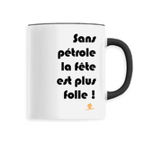 Mug - Sans pétrole la fête est plus folle - 6 Coloris - Cadeau Ecolo - Cadeau Personnalisable - Cadeaux-Positifs.com -Unique-Noir-