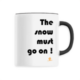 Mug - The snow must go on - 6 Coloris - Cadeau Engagé Ecolo - Cadeau Personnalisable - Cadeaux-Positifs.com -Unique-Noir-