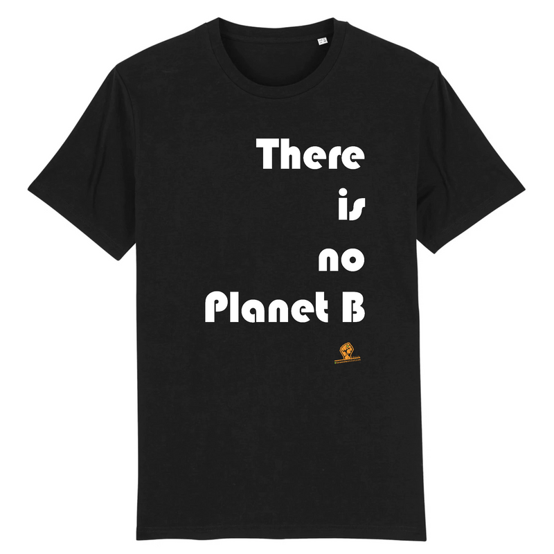 Cadeau anniversaire : T-Shirt Premium - There is no Planet B - Coton Bio - 12 Coloris - Engagé - Cadeau Personnalisable - Cadeaux-Positifs.com -XS-Noir-