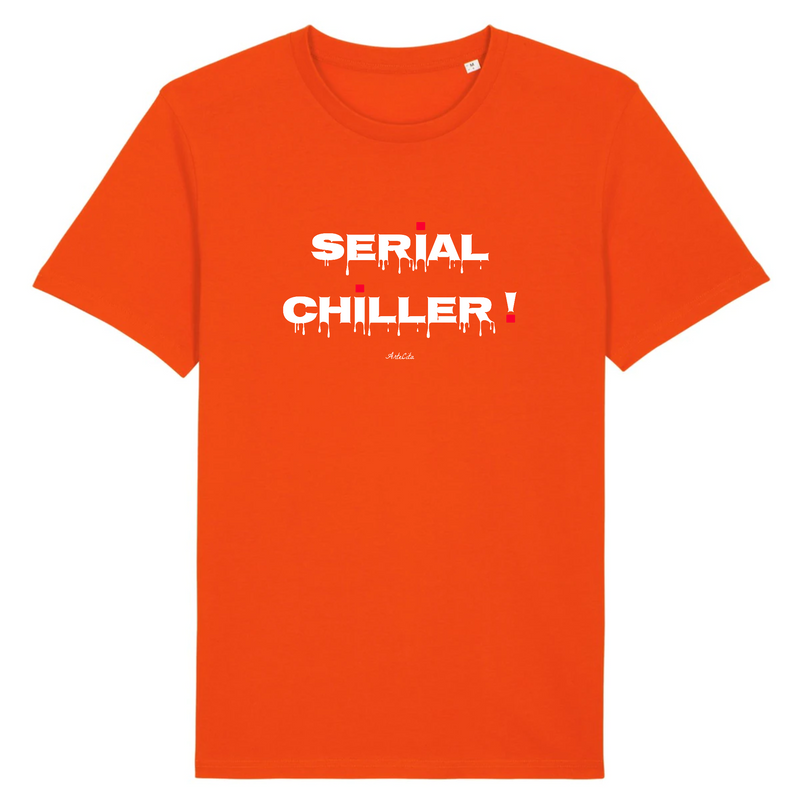 Cadeau anniversaire : T-Shirt Premium - Serial Chiller - Coton Bio - 12 Coloris - Humour - Cadeau Personnalisable - Cadeaux-Positifs.com -XS-Orange-
