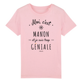 T-Shirt Enfant - Manon est trop Géniale - Coton Bio - Cadeau Original - Cadeau Personnalisable - Cadeaux-Positifs.com -3-4 ans-Rose-