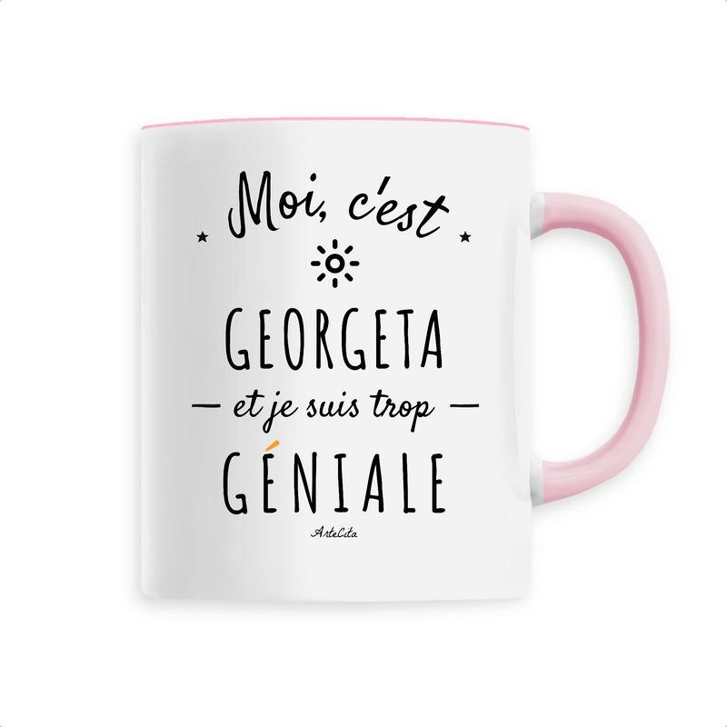 Cadeau anniversaire : Mug - Georgeta est trop Géniale - 6 Coloris - Cadeau Original - Cadeau Personnalisable - Cadeaux-Positifs.com -Unique-Rose-