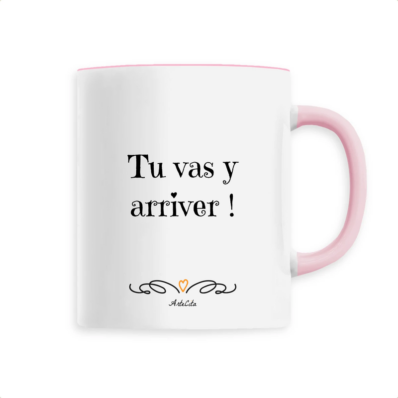 Cadeau anniversaire : Mug - Tu vas y arriver - 6 Coloris - Cadeau Motivant - Cadeau Personnalisable - Cadeaux-Positifs.com -Unique-Rose-