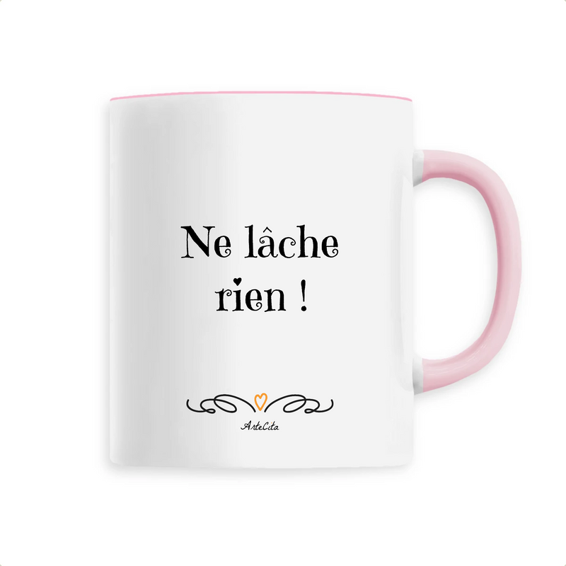 Cadeau anniversaire : Mug - Ne lâche rien - 6 Coloris - Cadeau Motivant - Cadeau Personnalisable - Cadeaux-Positifs.com -Unique-Rose-