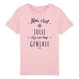 T-Shirt Enfant - Julie est trop Géniale - Coton Bio - Cadeau Original - Cadeau Personnalisable - Cadeaux-Positifs.com -3-4 ans-Rose-