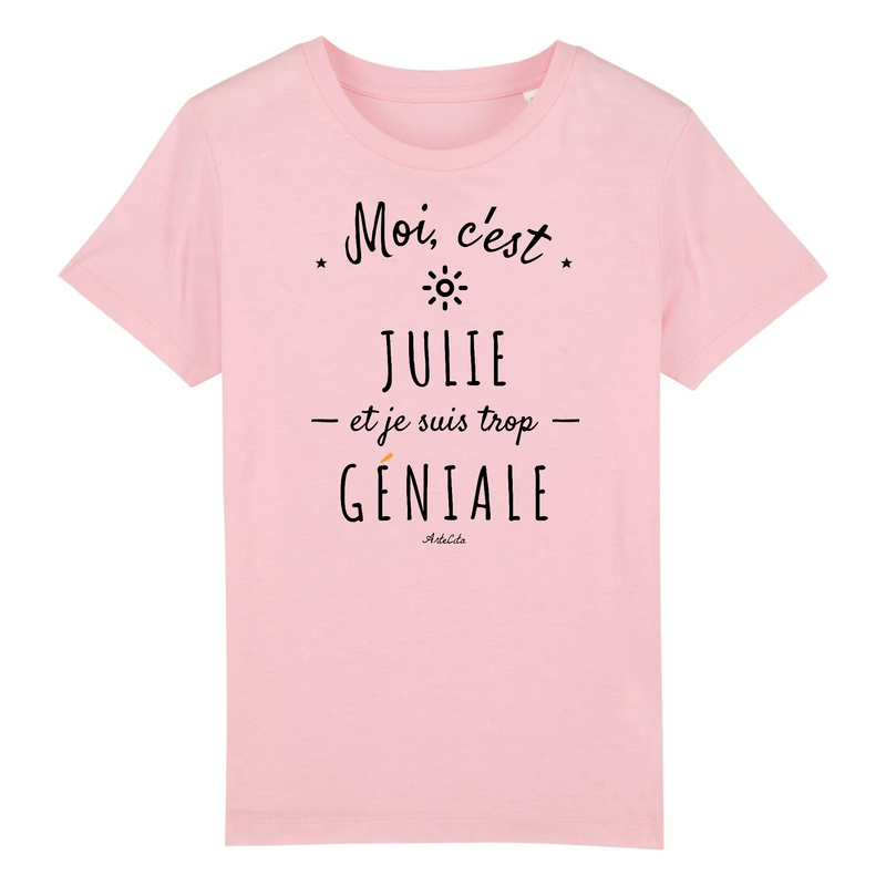 Cadeau anniversaire : T-Shirt Enfant - Julie est trop Géniale - Coton Bio - Cadeau Original - Cadeau Personnalisable - Cadeaux-Positifs.com -3-4 ans-Rose-