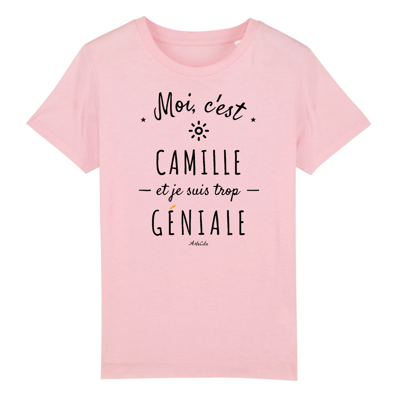 Cadeau anniversaire : T-Shirt Enfant - Camille est trop Géniale - Coton Bio - Cadeau Original - Cadeau Personnalisable - Cadeaux-Positifs.com -3-4 ans-Rose-