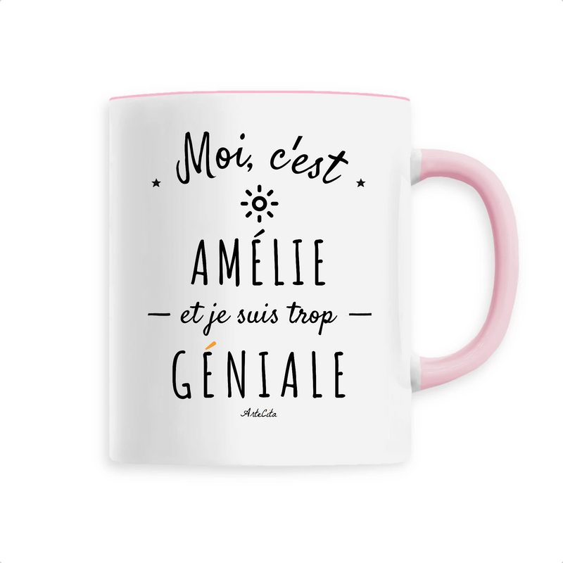 Cadeau anniversaire : Mug - Amélie est trop Géniale - 6 Coloris - Cadeau Original - Cadeau Personnalisable - Cadeaux-Positifs.com -Unique-Rose-