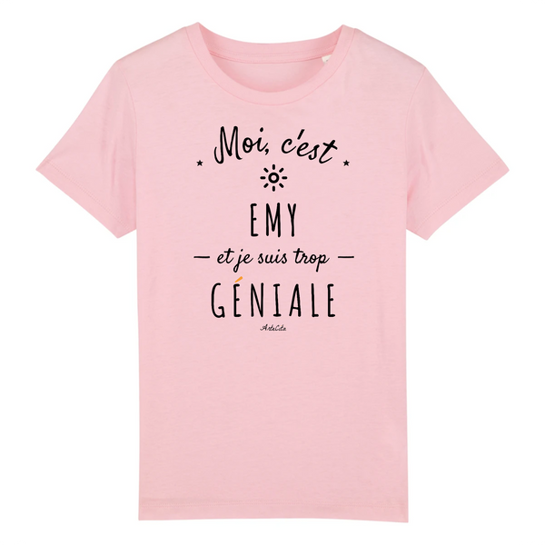 T-Shirt Enfant - Emy est trop Géniale - Coton Bio - Cadeau Original - Cadeau Personnalisable - Cadeaux-Positifs.com -3-4 ans-Rose-