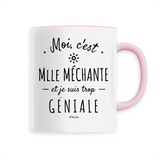 Mug - Mlle Méchante est trop Géniale - 6 Coloris - Cadeau Original - Cadeau Personnalisable - Cadeaux-Positifs.com -Unique-Rose-
