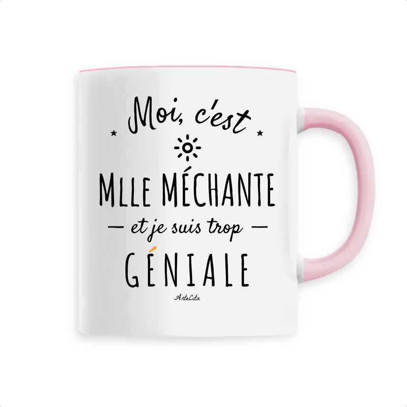 Cadeau anniversaire : Mug - Mlle Méchante est trop Géniale - 6 Coloris - Cadeau Original - Cadeau Personnalisable - Cadeaux-Positifs.com -Unique-Rose-