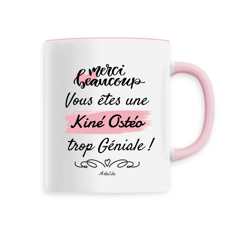 Cadeau anniversaire : Mug - Merci vous êtes une Kiné Ostéo trop Géniale - 6 Coloris - Cadeau Personnalisable - Cadeaux-Positifs.com -Unique-Rose-