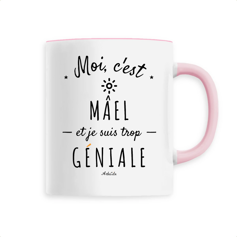 Cadeau anniversaire : Mug - Mâel est trop Géniale - 6 Coloris - Cadeau Original - Cadeau Personnalisable - Cadeaux-Positifs.com -Unique-Rose-