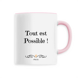 Mug - Tout est possible - 6 Coloris - Cadeau Motivant & Unique - Cadeau Personnalisable - Cadeaux-Positifs.com -Unique-Rose-