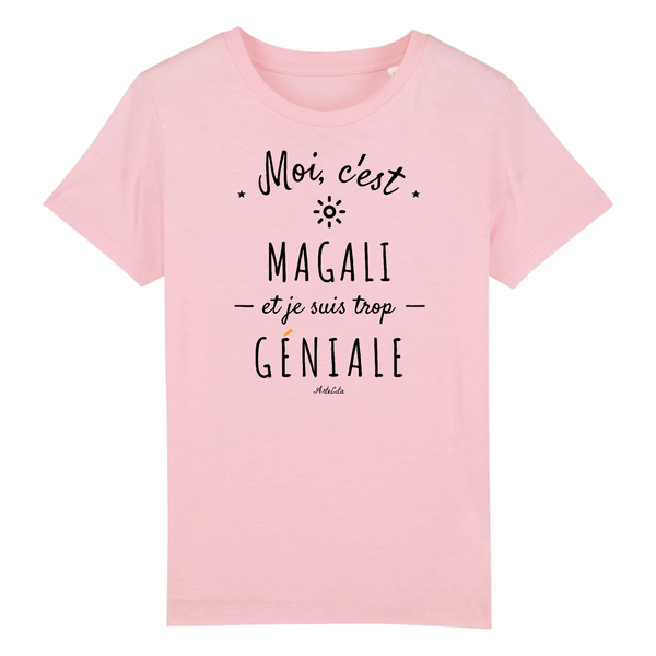T-Shirt Enfant - Magali est trop Géniale - Coton Bio - Cadeau Original - Cadeau Personnalisable - Cadeaux-Positifs.com -3-4 ans-Rose-