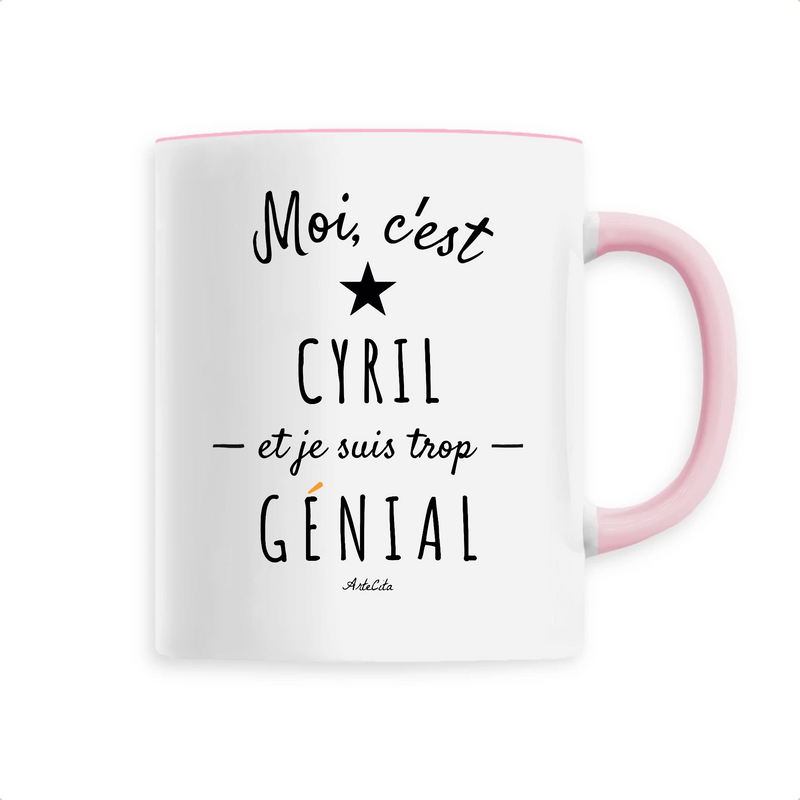 Cadeau anniversaire : Mug - Cyril est trop Génial - 6 Coloris - Cadeau Original - Cadeau Personnalisable - Cadeaux-Positifs.com -Unique-Rose-