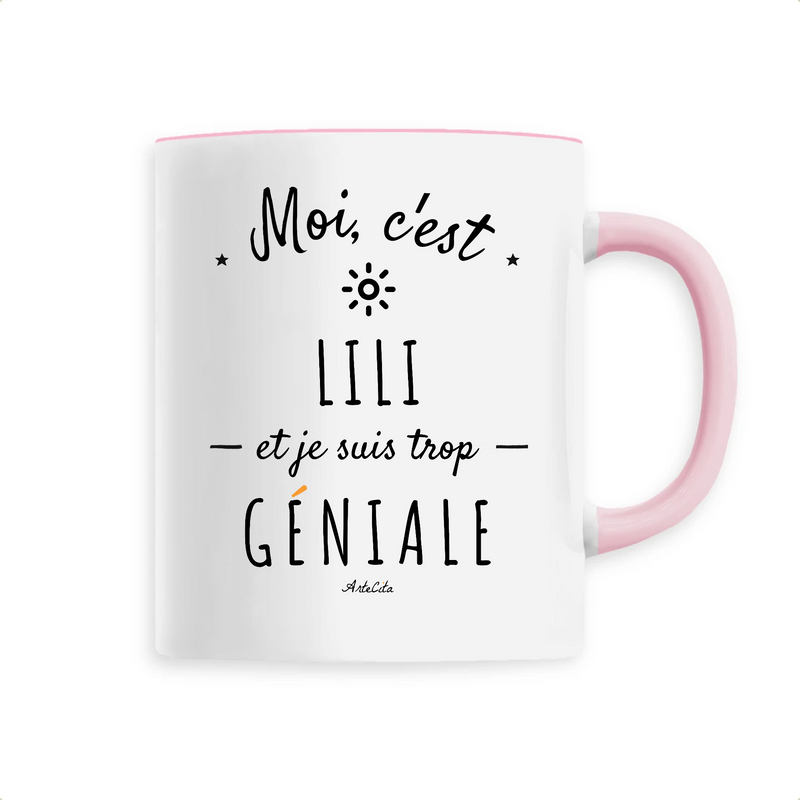 Cadeau anniversaire : Mug - Lili est trop Géniale - 6 Coloris - Cadeau Original - Cadeau Personnalisable - Cadeaux-Positifs.com -Unique-Rose-