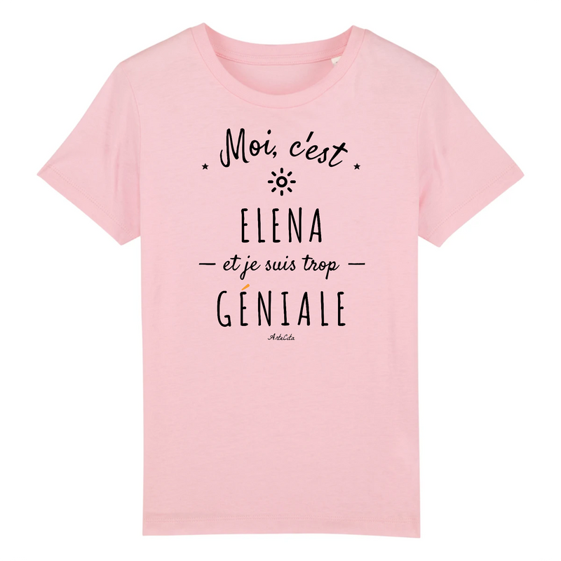 Cadeau anniversaire : T-Shirt Enfant - Elena est trop Géniale - Coton Bio - Cadeau Original - Cadeau Personnalisable - Cadeaux-Positifs.com -3-4 ans-Rose-