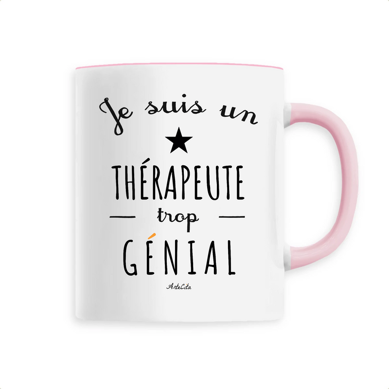 Cadeau anniversaire : Mug - Un Thérapeute trop Génial - 6 Coloris - Cadeau Original - Cadeau Personnalisable - Cadeaux-Positifs.com -Unique-Rose-