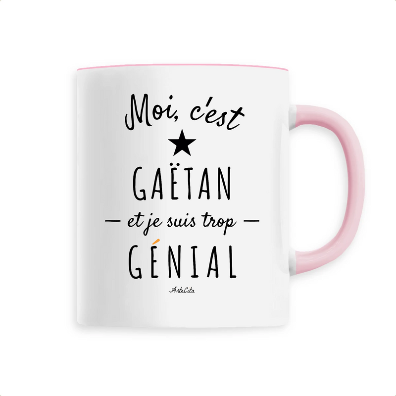 Cadeau anniversaire : Mug - Gaëtan est trop Génial - 6 Coloris - Cadeau Original - Cadeau Personnalisable - Cadeaux-Positifs.com -Unique-Rose-