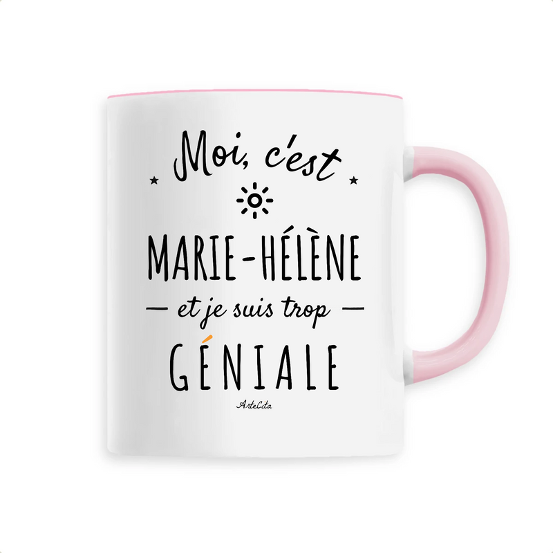 Cadeau anniversaire : Mug - Marie-Hélène est trop Géniale - 6 Coloris - Cadeau Original - Cadeau Personnalisable - Cadeaux-Positifs.com -Unique-Rose-