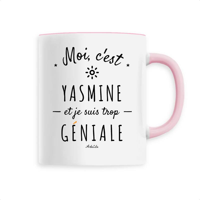 Cadeau anniversaire : Mug - Yasmine est trop Géniale - 6 Coloris - Cadeau Original - Cadeau Personnalisable - Cadeaux-Positifs.com -Unique-Rose-