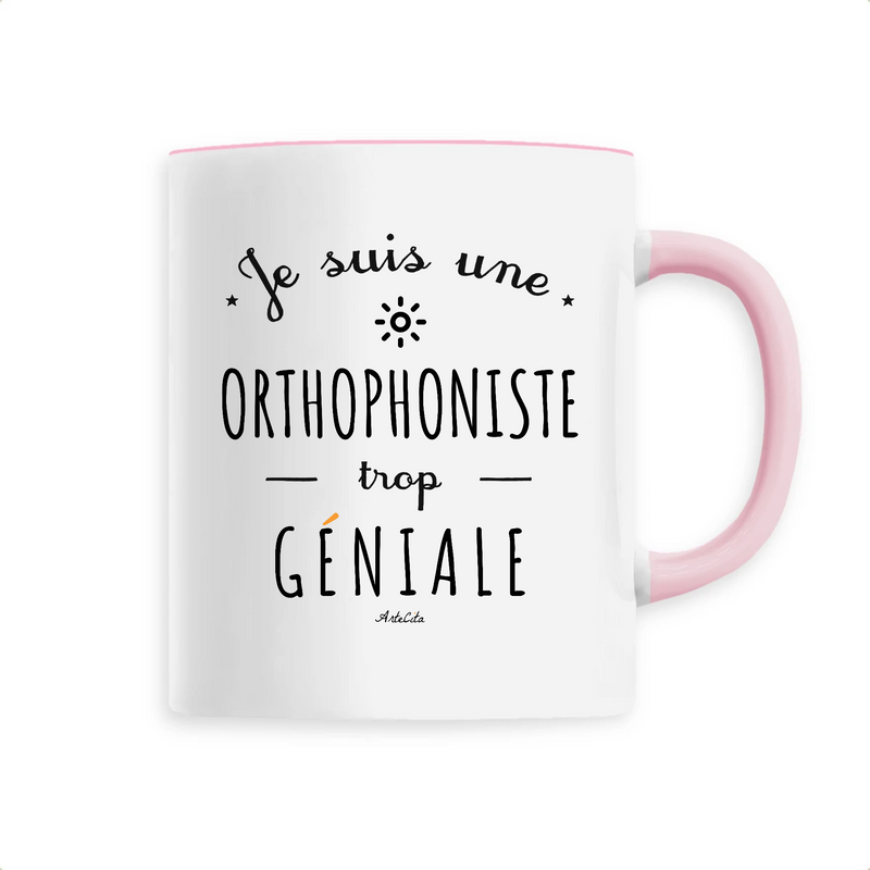 Cadeau anniversaire : Mug - Une Orthophoniste trop Géniale - 6 Coloris - Cadeau Original - Cadeau Personnalisable - Cadeaux-Positifs.com -Unique-Rose-