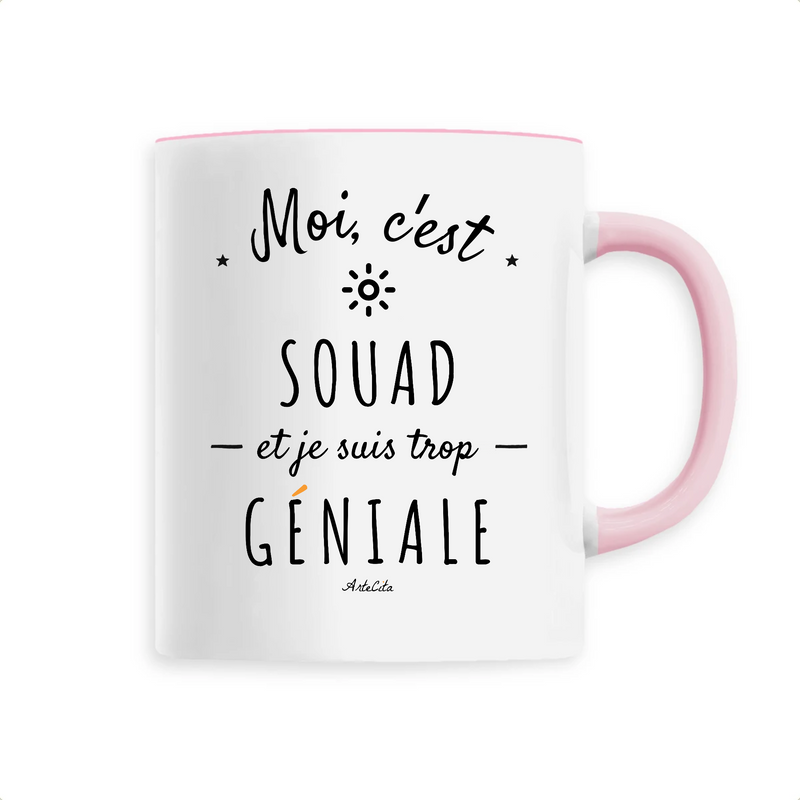 Cadeau anniversaire : Mug - Souad est trop Géniale - 6 Coloris - Cadeau Original - Cadeau Personnalisable - Cadeaux-Positifs.com -Unique-Rose-