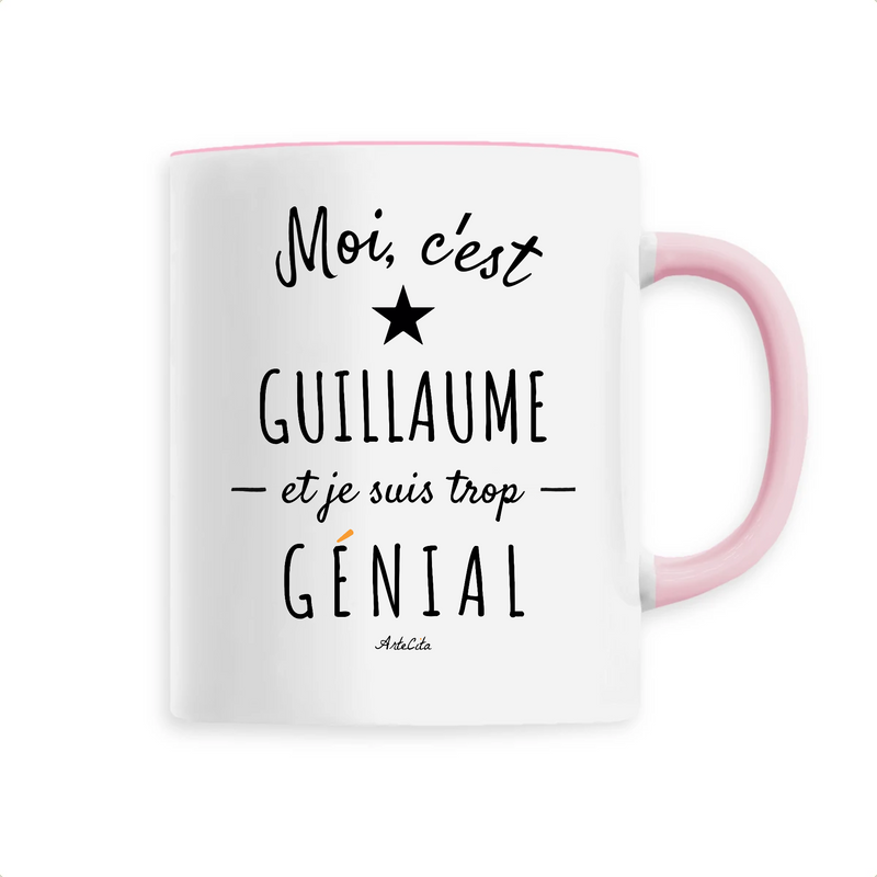 Cadeau anniversaire : Mug - Guillaume est trop Génial - 6 Coloris - Cadeau Original - Cadeau Personnalisable - Cadeaux-Positifs.com -Unique-Rose-