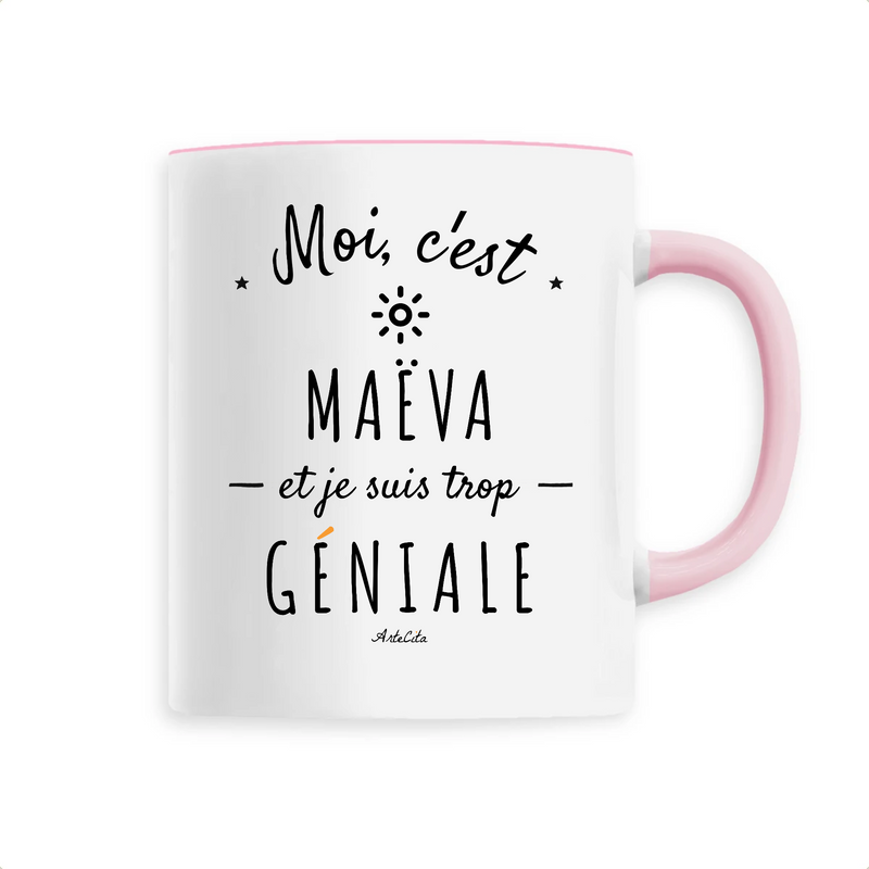 Cadeau anniversaire : Mug - Maëva est trop Géniale - 6 Coloris - Cadeau Original - Cadeau Personnalisable - Cadeaux-Positifs.com -Unique-Rose-