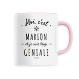 Mug - Marion est trop Géniale - 6 Coloris - Cadeau Original - Cadeau Personnalisable - Cadeaux-Positifs.com -Unique-Rose-
