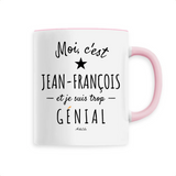 Mug - Jean-François est trop Génial - 6 Coloris - Cadeau Original - Cadeau Personnalisable - Cadeaux-Positifs.com -Unique-Rose-