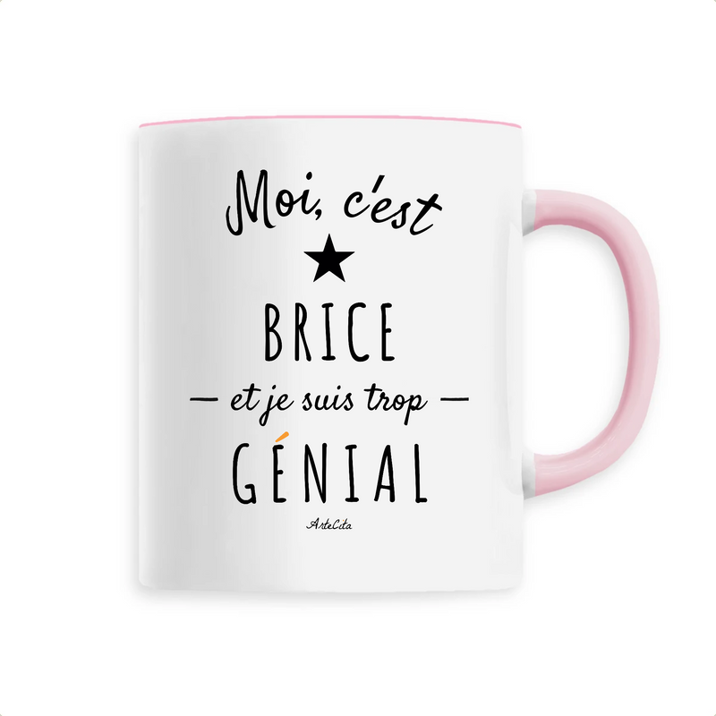 Cadeau anniversaire : Mug - Brice est trop Génial - 6 Coloris - Cadeau Original - Cadeau Personnalisable - Cadeaux-Positifs.com -Unique-Rose-