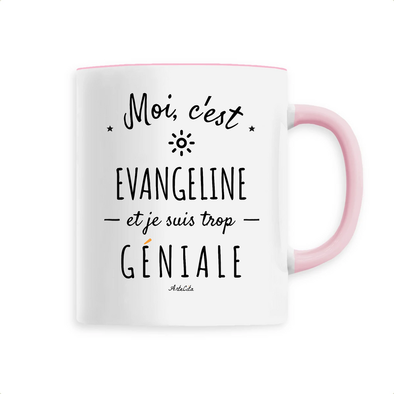 Cadeau anniversaire : Mug - Evangeline est trop Géniale - 6 Coloris - Cadeau Original - Cadeau Personnalisable - Cadeaux-Positifs.com -Unique-Rose-