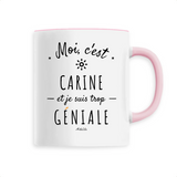 Mug - Carine est trop Géniale - 6 Coloris - Cadeau Original - Cadeau Personnalisable - Cadeaux-Positifs.com -Unique-Rose-