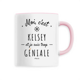 Mug - Kelsey est trop Géniale - 6 Coloris - Cadeau Original - Cadeau Personnalisable - Cadeaux-Positifs.com -Unique-Rose-