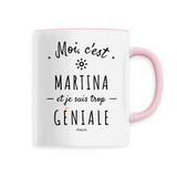 Mug - Martina est trop Géniale - 6 Coloris - Cadeau Original - Cadeau Personnalisable - Cadeaux-Positifs.com -Unique-Rose-