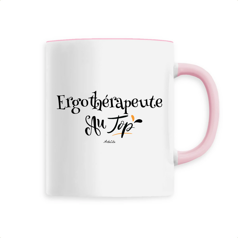 Cadeau anniversaire : Mug - Ergothérapeute au Top - 6 Coloris - Cadeau Original - Cadeau Personnalisable - Cadeaux-Positifs.com -Unique-Rose-