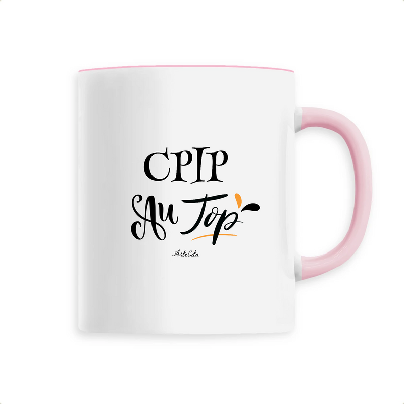 Cadeau anniversaire : Mug - CPIP au Top - 6 Coloris - Cadeau Original - Cadeau Personnalisable - Cadeaux-Positifs.com -Unique-Rose-