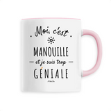 Mug - Manouille est trop Géniale - 6 Coloris - Cadeau Original - Cadeau Personnalisable - Cadeaux-Positifs.com -Unique-Rose-