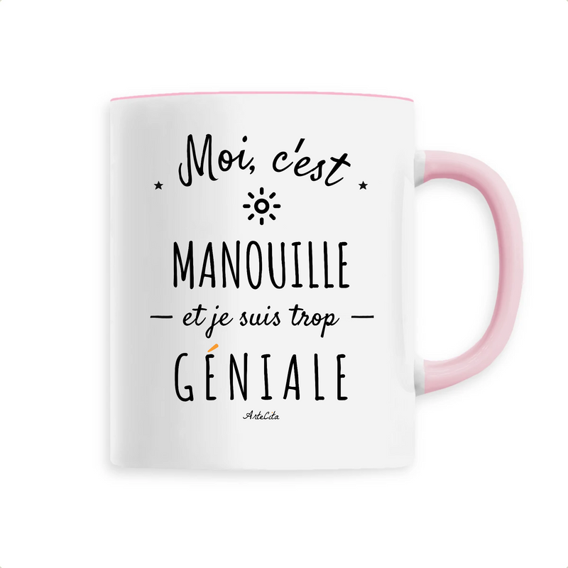 Cadeau anniversaire : Mug - Manouille est trop Géniale - 6 Coloris - Cadeau Original - Cadeau Personnalisable - Cadeaux-Positifs.com -Unique-Rose-