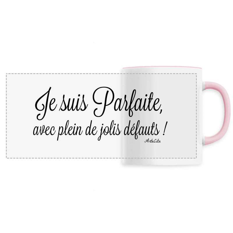 Cadeau anniversaire : Mug - Parfaite avec plein de jolis défauts - 6 Coloris - Unique - Cadeau Personnalisable - Cadeaux-Positifs.com -Unique-Rose-