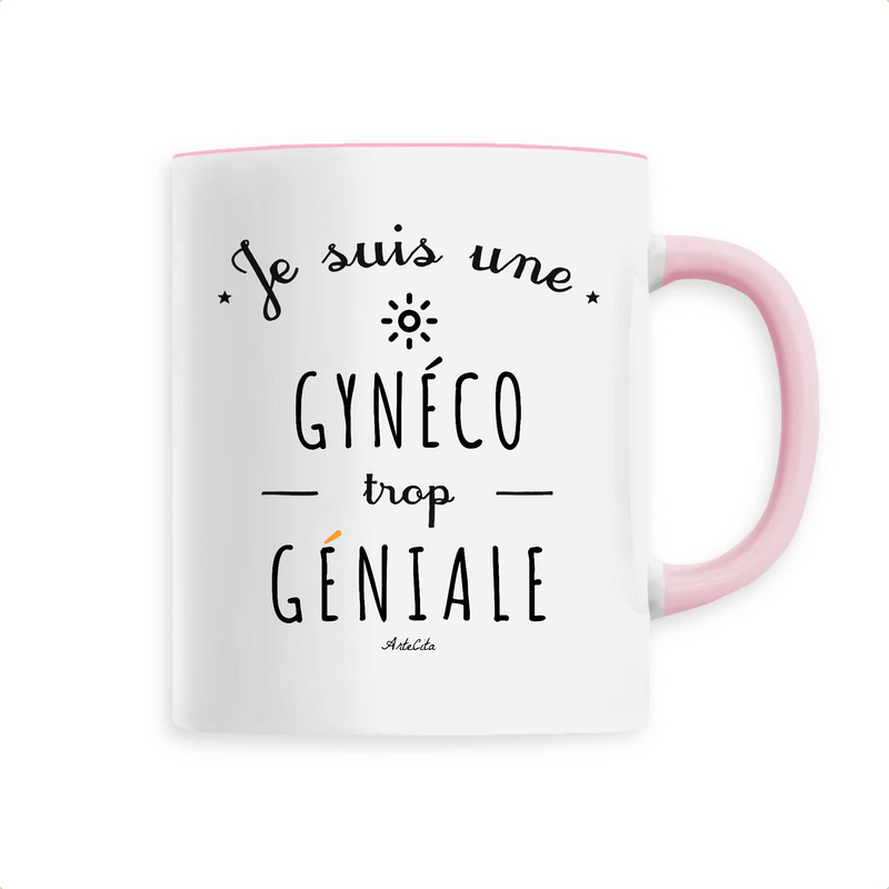 Cadeau anniversaire : Mug - Une Gynéco trop Géniale - 6 Coloris - Cadeau Original - Cadeau Personnalisable - Cadeaux-Positifs.com -Unique-Rose-
