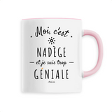 Mug - Nadège est trop Géniale - 6 Coloris - Cadeau Original - Cadeau Personnalisable - Cadeaux-Positifs.com -Unique-Rose-