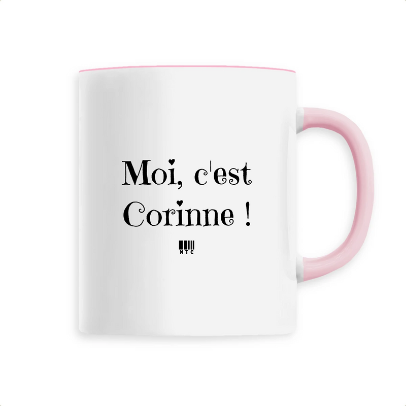 Cadeau anniversaire : Mug - Moi c'est Corinne - 6 Coloris - Cadeau Original - Cadeau Personnalisable - Cadeaux-Positifs.com -Unique-Rose-