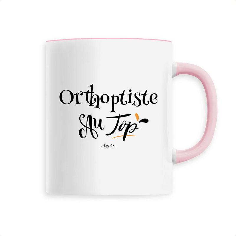 Cadeau anniversaire : Mug - Orthoptiste au Top - 6 Coloris - Cadeau Original - Cadeau Personnalisable - Cadeaux-Positifs.com -Unique-Rose-