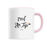 Mug - Prof au Top - 6 Coloris - Cadeau Original - Cadeau Personnalisable - Cadeaux-Positifs.com -Unique-Rose-