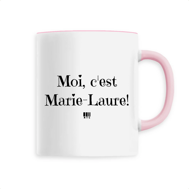Cadeau anniversaire : Mug - Moi c'est Marie-Laure - 6 Coloris - Cadeau Original - Cadeau Personnalisable - Cadeaux-Positifs.com -Unique-Rose-